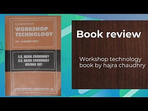Workshop technology book by hajra chaudhry | Review of workshop technology book | Manufacturing book