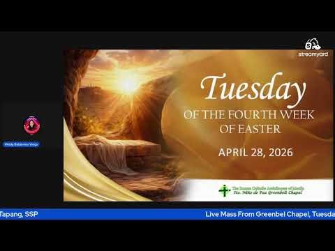 Live Mass From Greenbel Chapel, Tuesday of the Fourth Week of Easter