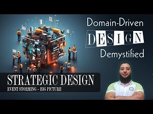 Domain-Driven Design Demystified: 04- Strategic Design - Event Storming: Big Picture