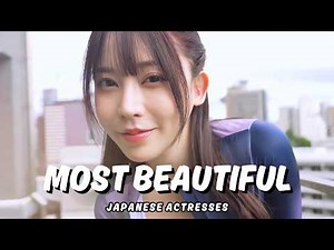 Top 7 Most Beautiful Japanese Actresses Right Now