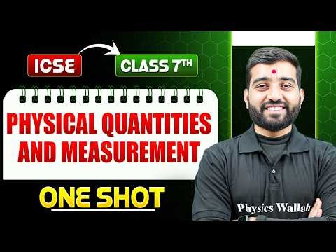 Physical Quantities and Measurement | ICSE Class 7 Science | One Shot By Shubhang Sir