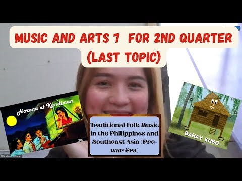MUSIC AND ARTS 7 - 2ND QUARTER (LAST TOPIC)