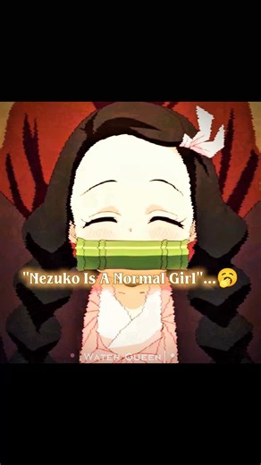 "Nezuko Is A Normal Girl"...☠️#kny#nezuko #tanjiro #demonslayer #kimetsunoyaiba#fyp#trend#anime#edit