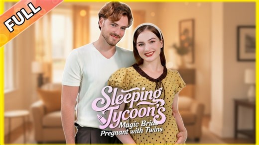 Sleeping Tycoon's Magic Bride Pregnant with Twins – Full Episode