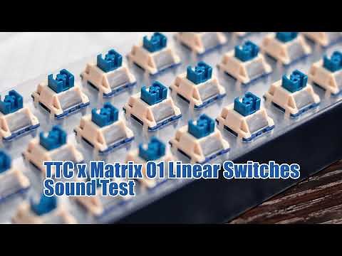 TTC x Matrix 01 Linear Switches Sound Test (45g)