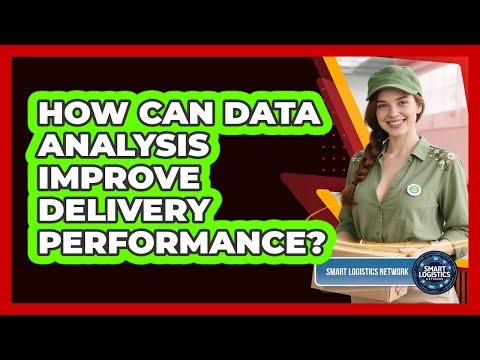How Can Data Analysis Improve Delivery Performance?