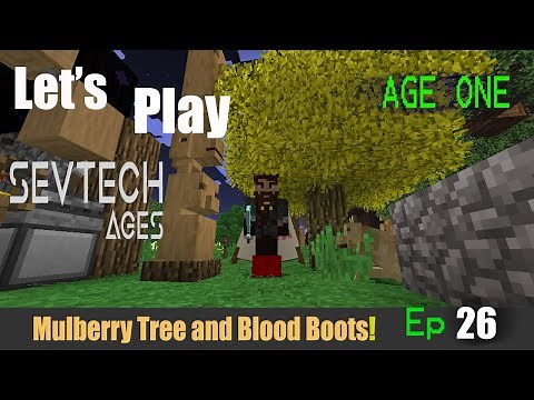 Minecraft Sevtech Ages 2nd Run Ep 26: Mulberry Tree's and Blood Slime Boots