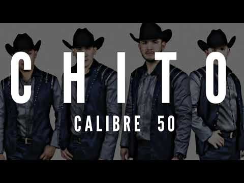Chito - Calibre 50 | LETRA