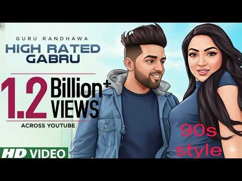 HIGH RATED GABRU Full Video Song |Version |#90s Guru Randhawa