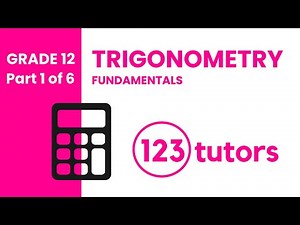 P1 || Grade 12 Trigonometry Fundamentals - Trigonometry Theory Part 1 with 123tutors