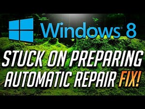 Fix Stuck on Preparing Automatic Repair in Windows 8 - [2025 Tutorial]