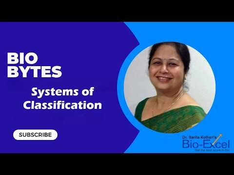 Systems of Classification | Quick Bytes | Dr Sarita Kothari Bio Excel