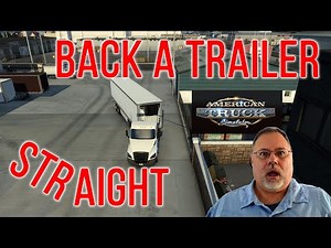 How To Back Straight In A Tractor-Trailer in American Truck Simulator