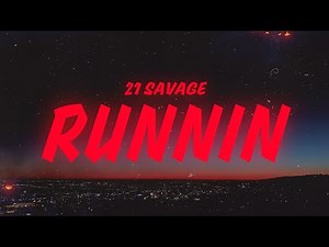 21 Savage - Runnin (Lyrics)