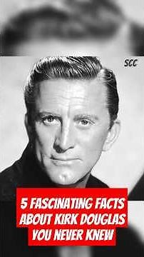 5 Fascinating Facts About Kirk Douglas You Never Knew!