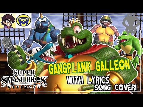 King K Rool Dub: GangPlank Galleon WITH LYRICS Juno Songs/Man on The Internet Cover