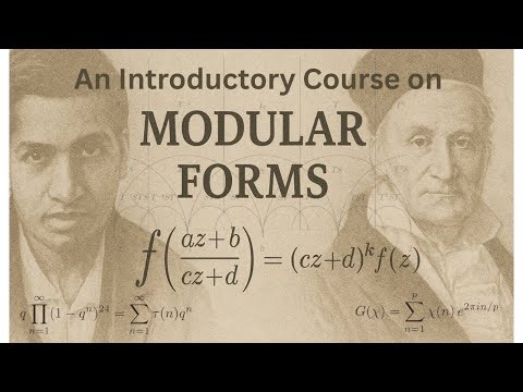 Lecture 0 | An Introductory Course on MODULAR FORMS | Pi and Infinity