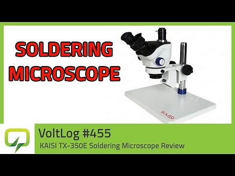 KAISI TX-350E Soldering Microscope Review | Voltlog #455