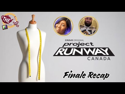 Project Runway Canada Episode Finale Recap! | The CUP TV 🍵