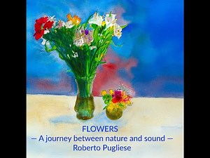 Flowers – Flores | A Journey Between Nature and Sound - An acoustic song.