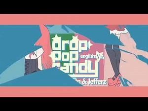 【Merobean & Jefferz】 Drop Pop Candy -English Cover- 【GigaP】