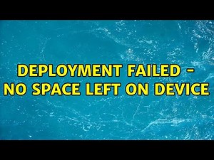 Deployment failed - No space left on device (4 Solutions!!)