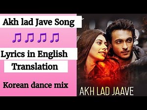 (English lyrics)-Akh Lad Jaave lyrics With English translation | Loveyatri | Aayush S | Warina H