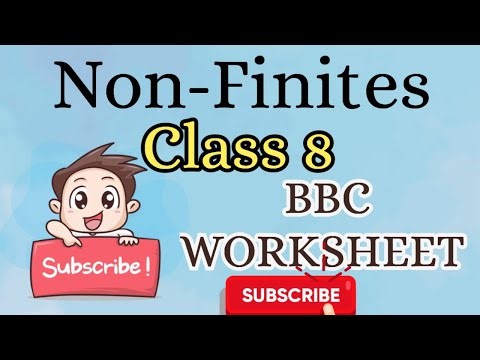 Non-Finites | Class 8 | BBC Worksheet | English Grammar | Solved Worksheet