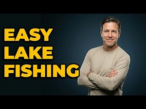 How Do I Learn Simple Lake Fishing Methods?