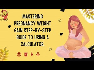 Mastering Pregnancy Weight Gain Step-by-Step Guide to Using a Calculator.