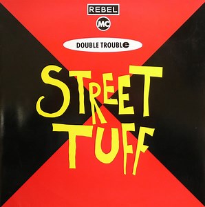 Double Trouble & Rebel MC - Street Tuff