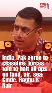 India, Pak agree to ceasefire; forces told to halt all ops on land, air, sea: Cmde. Raghu R Nair (India Pakistan ceasefire, Ravi Nair, Indian Army, Indian Navy, Indian Air Force, military operations halt, foreign secretary, Vikram Misri, ceasefire agreement, Indo-Pak conflict) | Press Trust of India - PTI