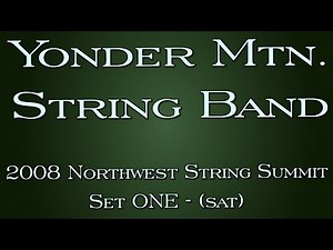 2008 Northwest String Summit (sat) ~ Yonder Mountain String Band set I