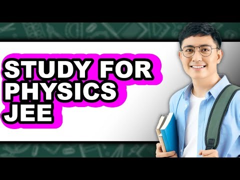 How to Study for Physics JEE - Full Guide