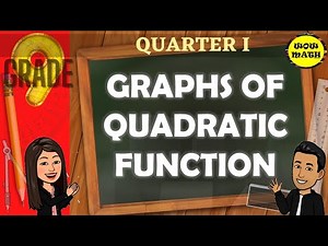 GRAPHS OF QUADRATIC FUNCTION || GRADE 9 MATHEMATICS Q1