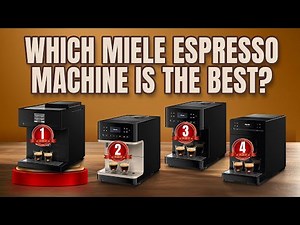 Best Miele Espresso Machine 2025: Top 4 Options for Café-Quality Coffee at Home