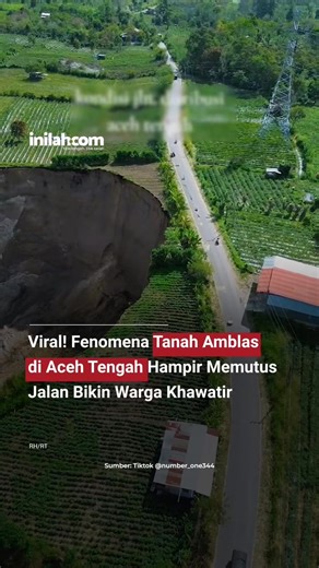 Fenomena Tanah Amblas di Aceh Tengah