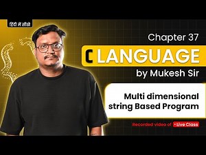 Lecture 37 | Multidimensional String Programs in C Language (2D Strings)