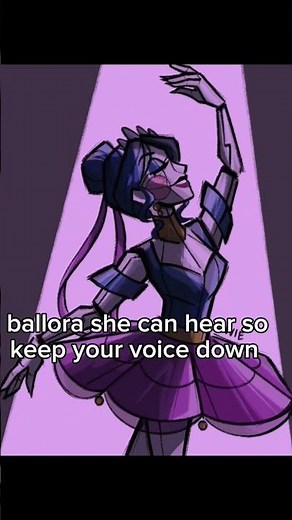ballora she can hear so keep your voice down