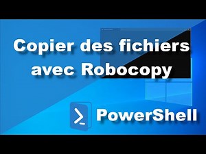 Copier des fichiers avec Robocopy et PowerShell