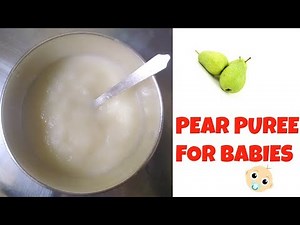 How to make Pear puree for babies | Baby food