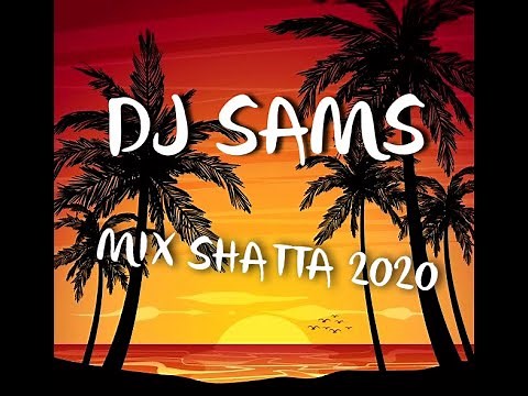 DJ SAMS - Mix SHATTA 2020 (Live 17 MINUTES)