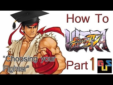 How To Play ULTRA Street Fighter 4 - Part 1 Choosing Your Character