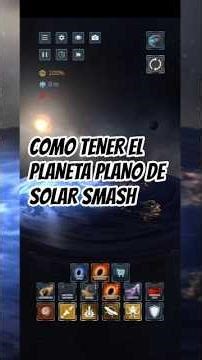 cómo tener el planeta plano de Solar Smash