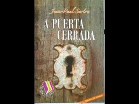 A PUERTA CERRADA de Jean Paul Sartre: análisis sencillo y bien explicado.