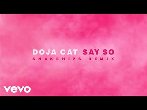 Doja Cat - Say So (Snakehips Remix - Official Audio)