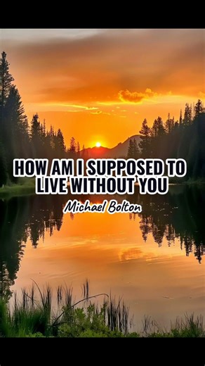 HOW AM I SUPPOSED TO LIVE WITHOUT YOU - MICHAEL BOLTON #fyp #music #lyrics #song | MoodShift Melodies