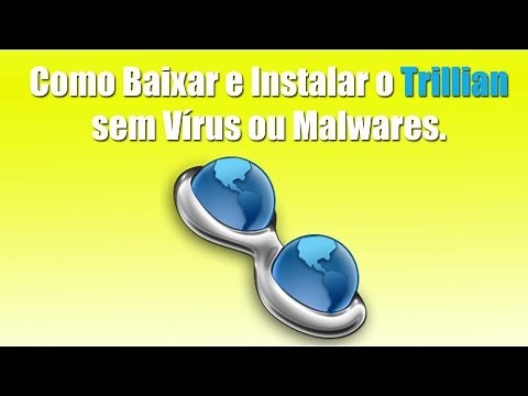 Como Baixar e Instalar o Trillian sem Vírus ou Malwares.