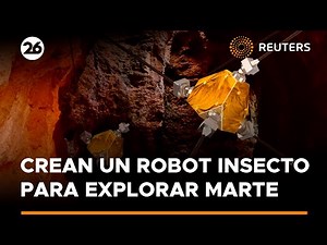 Diseñan un robot parecido a un insecto para explorar cuevas en Marte | #Reuters