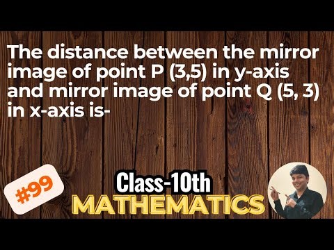 The distance between the mirror image of point P (3,5) in y-axis. Math class 10th symmetry Education